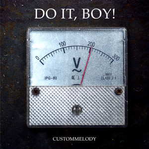 CustomMelody - Do It, Boy!