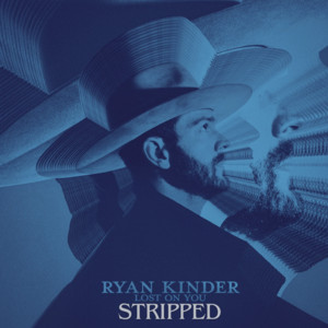 Lost on You - Stripped by Ryan Kinder