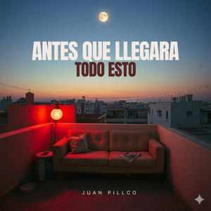 Antes que Llegara Todo Esto by JuanchoxTrap