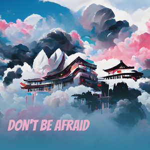 ProjectTexass - Don't Be Afraid