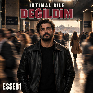 İhtimal Bile Değildim by ESSE81
