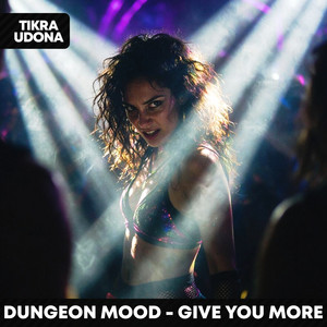 Give You More by Dungeon Mood