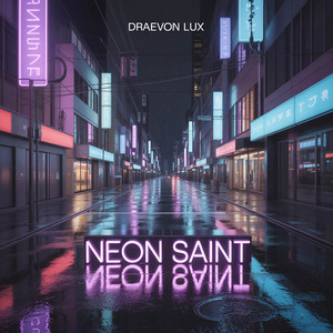 NEON SAINT by Draevon Lux