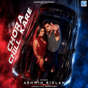 Chora Chill Kare by Ashwin Bidlan, ADITYA OJHA
