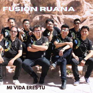 Fusion Ruana - Mi Vida Eres Tú