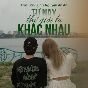 Từ Nay Thế Giới Ta Khác Nhau