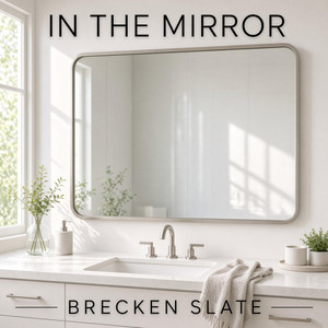 In The Mirror by Brecken Slate