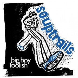 Souptrails by Big Boy Foolish