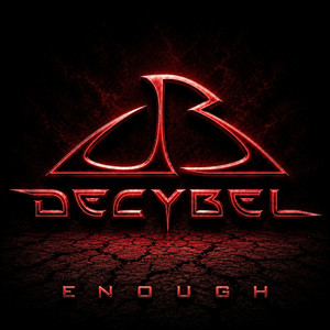ENOUGH by Decybel