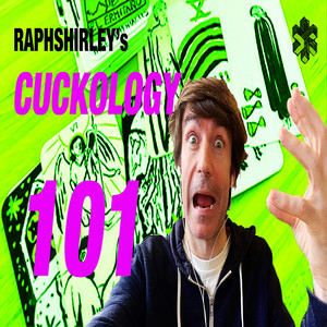 CUCKOLOGY 101 by Raph Shirley