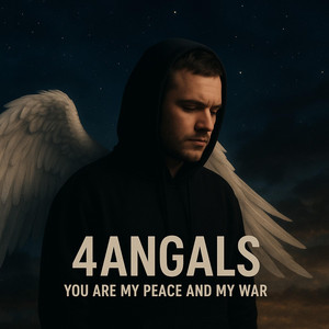4angals - You are my peace and my war