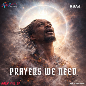 Prayers We Need by K-BAJ