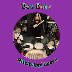 Bob Bert — Mississippi Queen (2026)