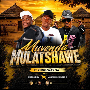 Muvenda Mulatshawe by Yung Way SA, Pross Boy, Mostrikernumber9, Fanash