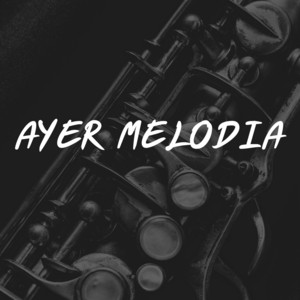 Ayer Melodia by Hernez Music