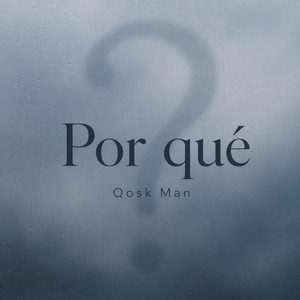 Por qué by Jazz Musica, Qosk Man