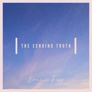 The Echoing Truth by Dominic Trapp