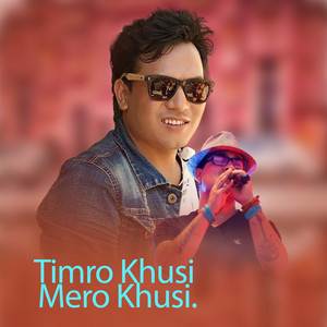 Timro Khusi Mero Khusi