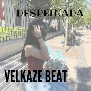 despeinada by velkaze beat
