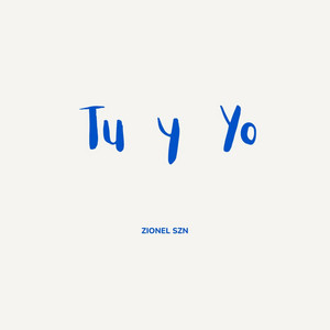 Tu Y Yo by Zionel Szn