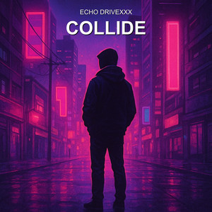 COLLIDE by Echo Drive3x