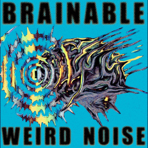Weird Noise by Brainable