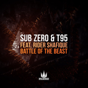 Battle of the Beast by Sub Zero, T95, Rider Shafique