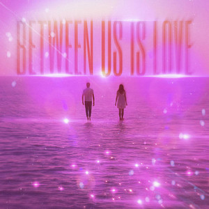 Kiddsxx - BETWEEN US IS LOVE