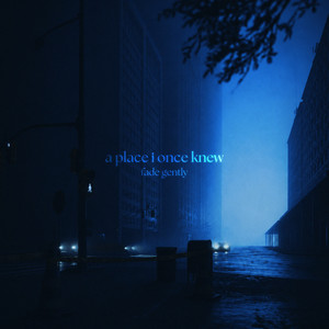 a place i once knew by fade gently