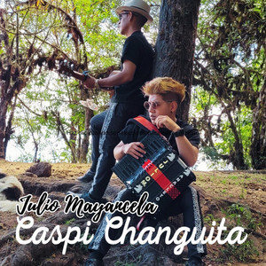 Julio Mayancela - Caspi Changuita