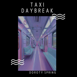 Taxi Daybreak by Doroty Spring