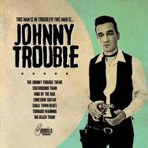 King Of The Rail by Johnny Trouble