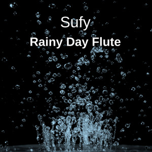 Rainy Day Flute by Sufy