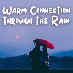Warm Connection through the Rain album