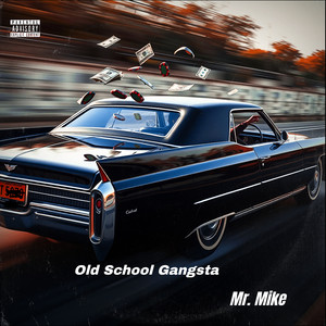 Old School Gangsta by Mr. Mike