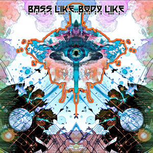 BASS LIKE..BODY LIKE