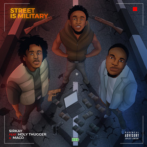 Street Is Military by Sir Kay, Holy Thugger, Maco
