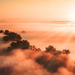 Silent Feelings by Beyond Utopia