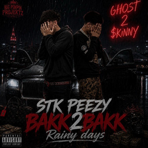 Rainy day (Bakk2Bakk) by Ghost 2 $kinny, Stk peezy