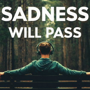 Sadness Will Pass by Deep Music