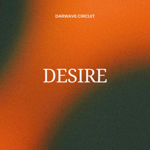 Desire by DARKWAVE CIRCUIT