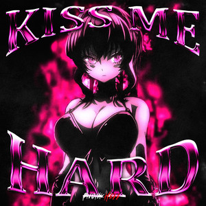 Kiss Me Hard by MVSTERIOUS, yngastrobeatz.