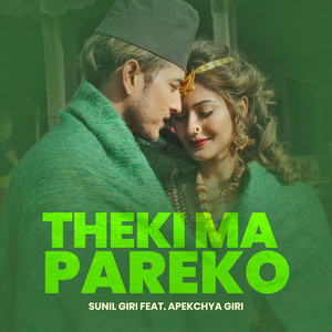 Sunil Giri - Thekima Pareko (feat. Apekchya Giri)