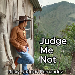 Judge Me Not by Ricky Udacion Fernandez