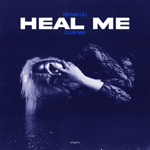 Heal Me - Club Mix by Regan Lili