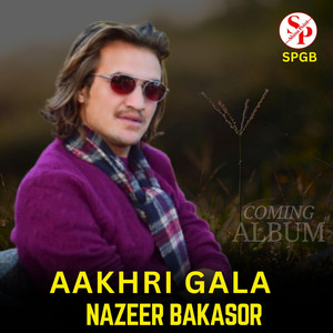 SPGB - Aakhri Gala (feat. Nazeer Bakasor)