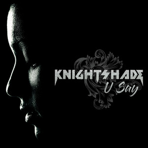 U Say by Knightshade