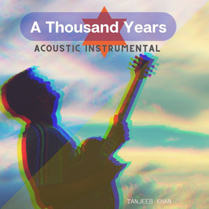 Tanjeeb Khan - A Thousand Years (Acoustic) [Instrumental]