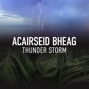 Acairseid Bheag Thunder Storm album