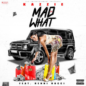 Mad or What by Kazzie, Renni Rucci